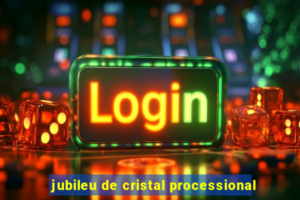 jubileu de cristal processional